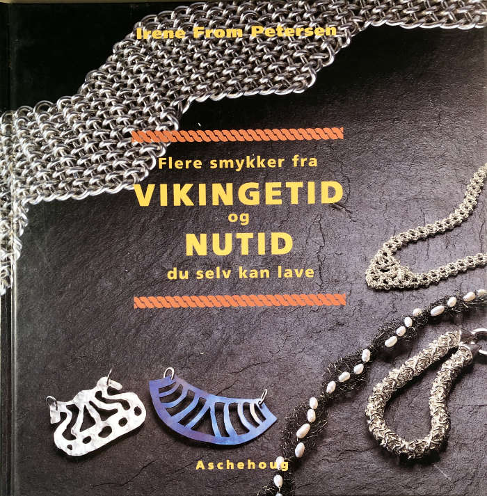 From Petersen, Irene ”Flere fra vikingetid og nutid du selv kan lave” Capentum förlag & antikvariat
