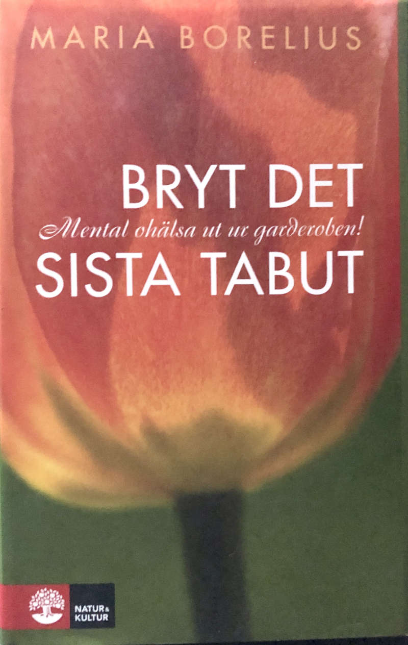 Borelius, Maria "Bryt det sista tabut - mental ohälsa ut ur garderoben"
