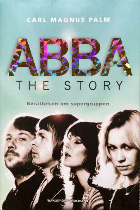 Palm, Carl Magnus "ABBA - The Story : berättelsen om supergruppen"