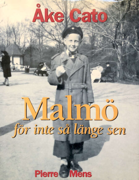 Cato, Åke "Malmö för inte så länge sen"