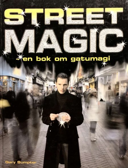 Sumpter, Gary "Street Magic - en bok om gatumagi"