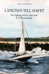 Roegner, Heinz "Längtan till havet - en segling jorden runt med S/Y Shenandoah"