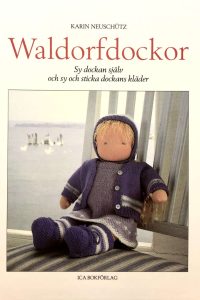 Neuschütz, Karin "Waldorfdockor - sy dockan själv och sy och sticka dockans kläder"