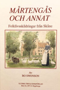Swenson, Bo "Mårtengås och annat - folklivsskildringar från Skåne"