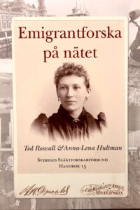 Rosvall, Ted & Hultman, Anna-Lena "Emigrantforska på nätet - handbok 15"