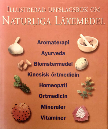 Shealy, C. Norman "Illustrerad uppslagsbok om Naturliga Läkemedel"