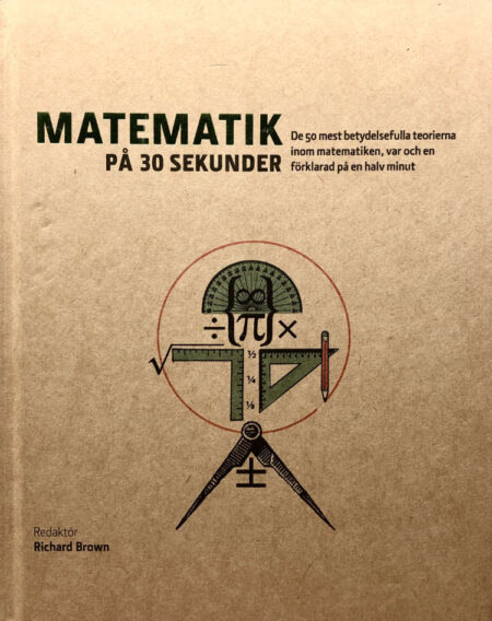 Brown, Richard (red) "Matematik på 30 sekunder"