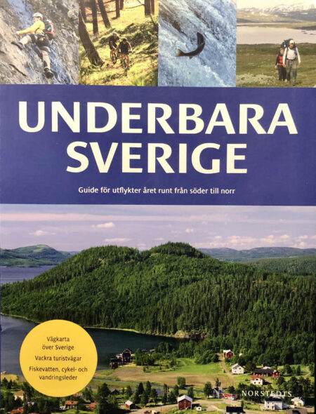 Groftved, Jesper "Underbara Sverige - guide för utflykter året runt från söder till norr"