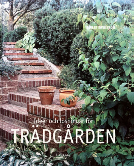 Eriksson, Börje "Idéer och lösningar för trädgården"