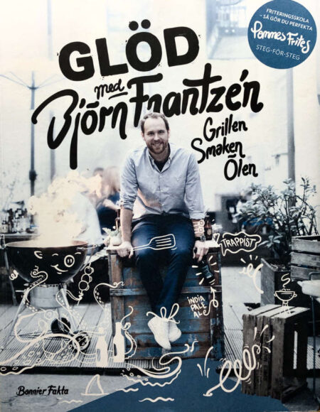 Frantzén, Björn "Glöd med Björn Frantzén - grillen, smaken och ölen"