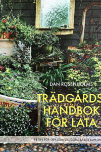 Rosenholm, Dan "Trädgårdshandbok för lata - 88 tips för den som vill göra så lite som möjligt"