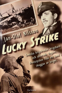 Nilsson, Jan-Olof "Lucky Strike- svenska krigsbrudar, krigsbarn och allierade flygare"