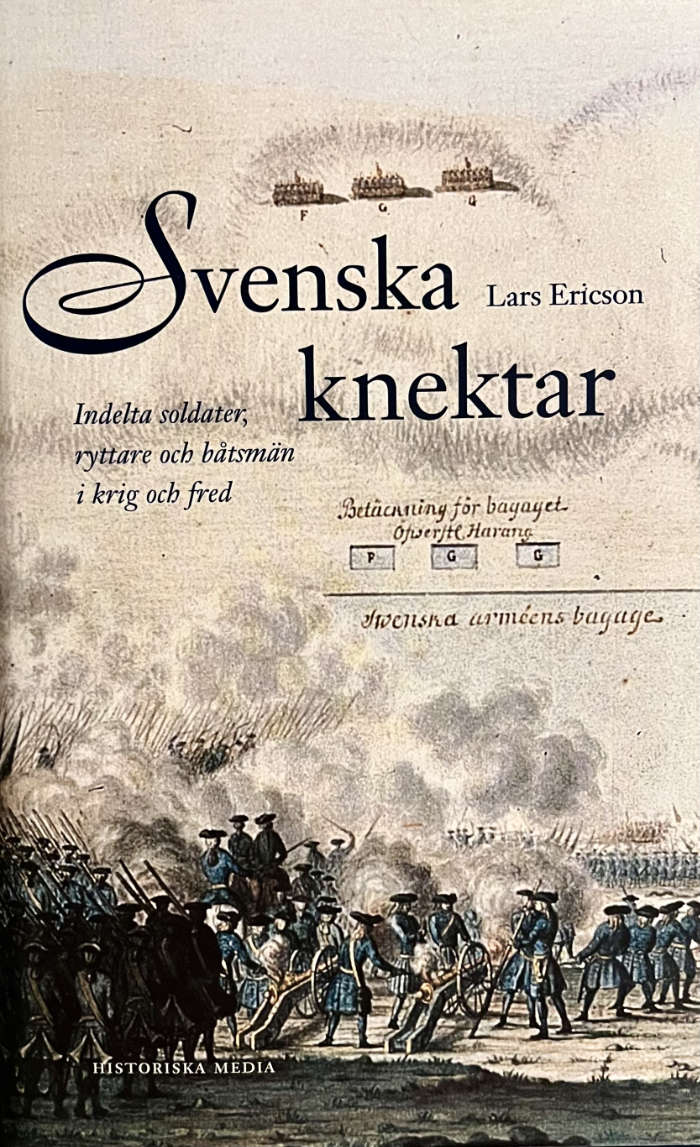 Ericson, Lars "Svenska knektar - indelta soldater, ryttare och båtsmän i krig och fred"