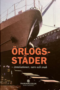 Linderoth, Andreas (red) "Örlogsstäder - innovationer, varv och vrak"
