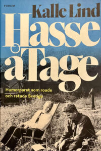 Lind, Kalle "HasseåTage - humorparet som roade och retade Sverige"