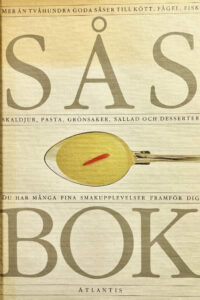 Borssén, Jonas & Halling, Björn "Såsbok - mer än tvåhundra goda såser till kött, fågel fisk mm..."